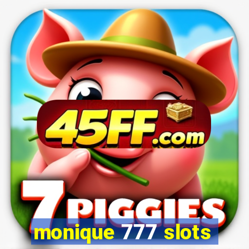 monique 777 slots